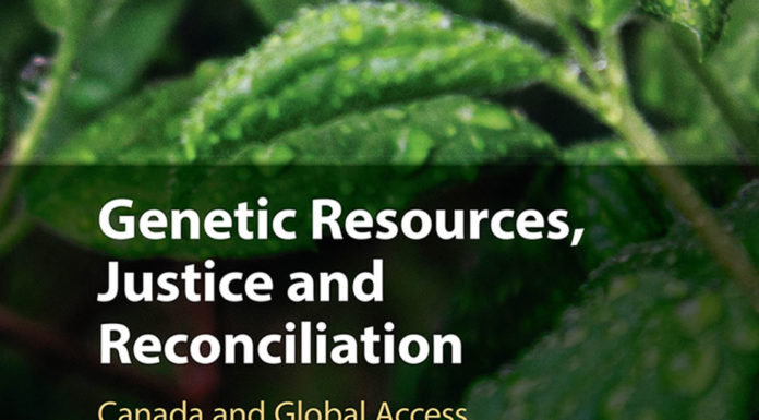 Genetic Resources, Justice and Reconciliation: Canada and Global Access and Benefit Sharing